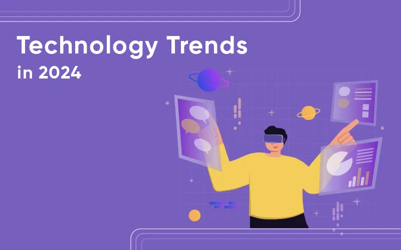 Tech Trends for 2024: Innovations Set to Transform Our Lives