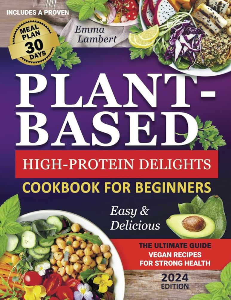 Plant-Based Delights: Easy Vegan Recipes for Every Meal