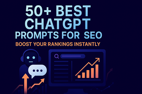 50+ Best ChatGPT Prompts for SEO: Boost Your Rankings Instantly